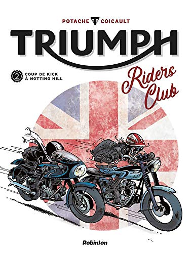 jaquette livre Triumph Riders Club Tome 2 - Coup De Kick À Notting Hill