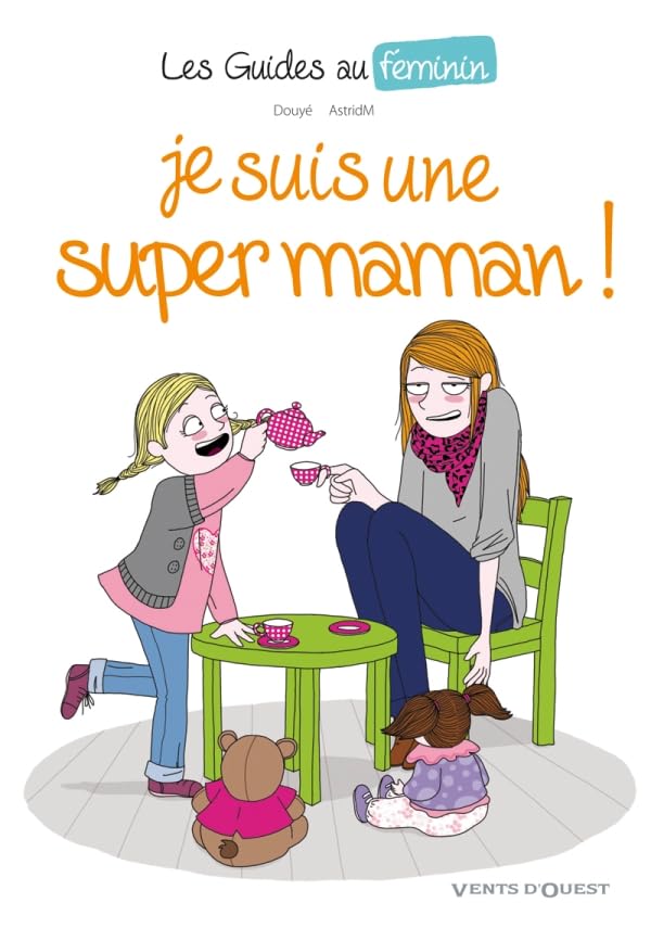 jaquette livre Les Guide au féminin, n° 3 : Je suis une super maman