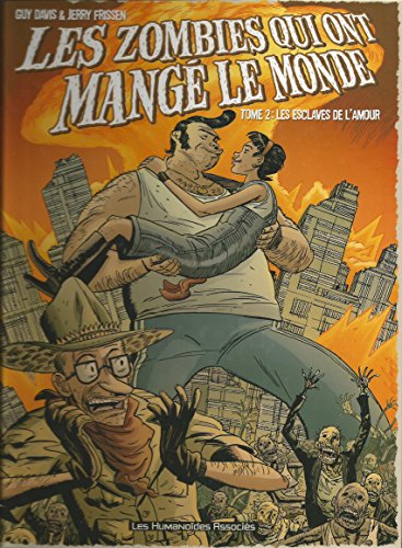 jaquette livre Les Zombies Qui Ont Mangé Le Monde Tome 2 - Les Esclaves De L'amour