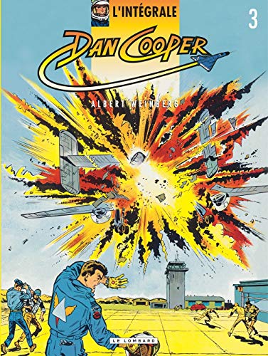 jaquette livre L'intégrale Dan Cooper Tome 3 : Coup D'audace - L'escadrille Des Jaguars - Le Secret De Dan Cooper