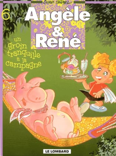 jaquette livre Angèle & René Tome 6 : Un Groin Tranquille À La Campagne