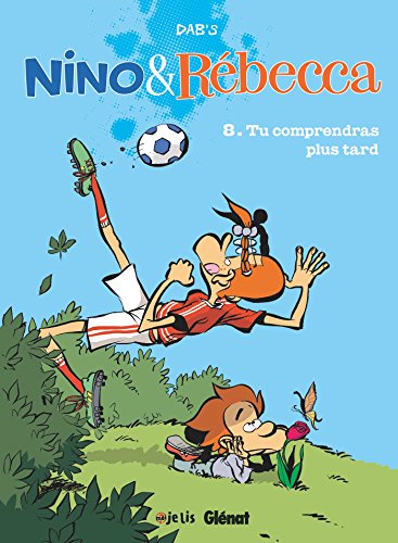 jaquette livre Nino & Rébecca Tome 8 - Tu Comprendras Plus Tard