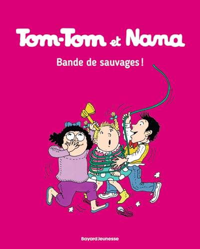 jaquette livre Tom-Tom Et Nana Tome 6 - Bande De Sauvages !