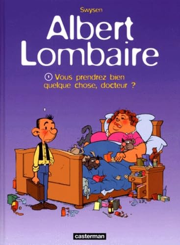 jaquette livre Albert Lombaire Tome 1 - Vous Prendrez Bien Quelque Chose, Docteur ?