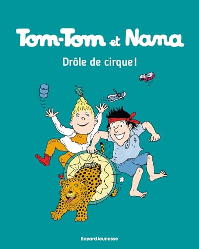 jaquette livre Tom-Tom Et Nana Tome 7 - Drôle De Cirque !