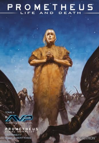 jaquette livre Prometheus : Life And Death Tome 4 - Alien Versus Predator - Prometheus Final Conflict