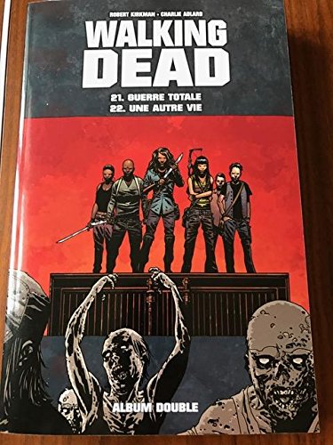 jaquette livre WALKING DEAD,21 Guerre totale. 22 Une autre vie