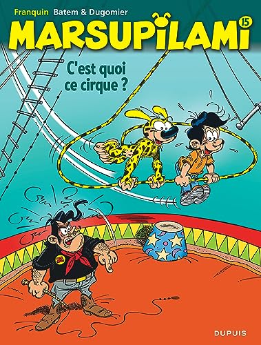 jaquette livre Marsupilami Tome 15 - C'est Quoi Ce Cirque ?