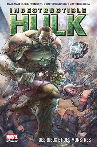 jaquette livre Indestructible Hulk Tome 1 - Des Dieux Et Des Monstres