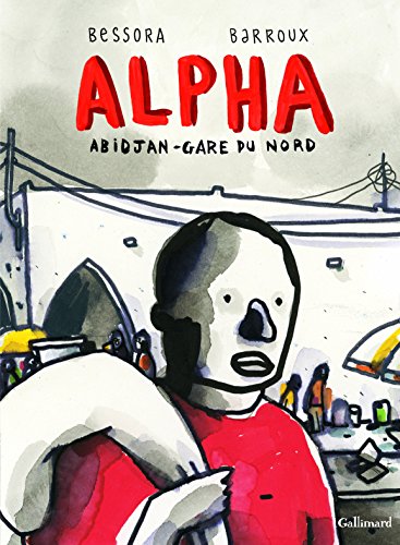 jaquette livre Alpha : Abidjan-Gare Du Nord