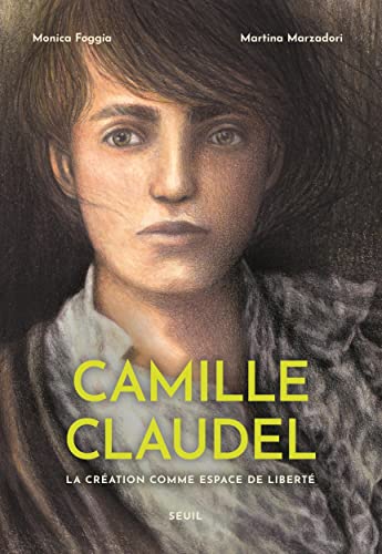 jaquette livre Camille Claudel - La Création Comme Espace De Liberté