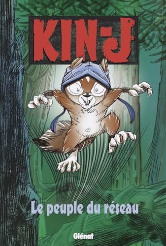 jaquette livre Kin-J, L'écureuil - Le Peuple Du Réseau