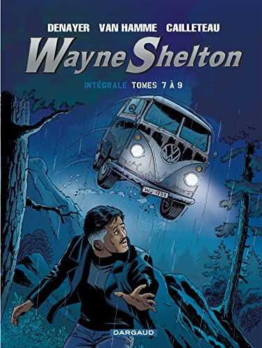 jaquette livre Wayne Shelton Intégrale Tomes 7 À - La Lance De Longinus - La Nuit Des Aigle - Son Altesse Honesty