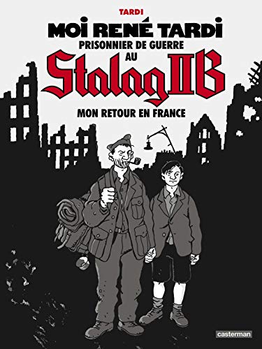 jaquette livre Moi René Tardi, Prisonnier De Guerre Au Stalag Iib Tome 2 - Mon Retour En France