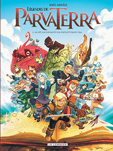 jaquette livre Légendes De Parvaterra Tome 1 - Là Où Les Enfants Ne S'aventurent Pas