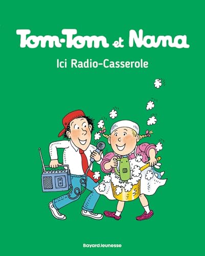 jaquette livre Tom-Tom Et Nana Tome 11 - Ici Radio-Casserole