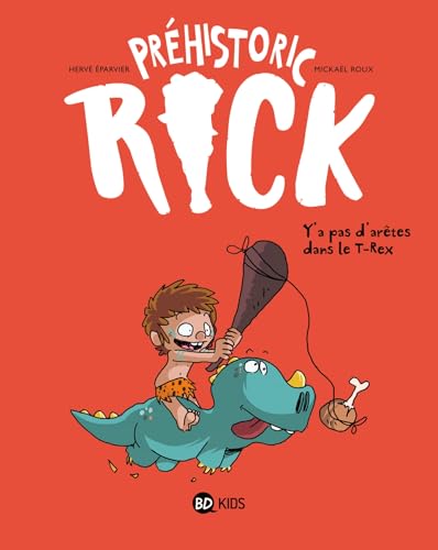 jaquette livre Préhistoric Rick Tome 1 - Y'a Pas D'arêtes Dans Le T-Rex