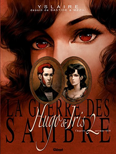 jaquette livre La Guerre Des Sambre - Hugo & Iris - Tome 2, Automne 1830, La Passion Selon Iris