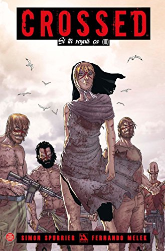 jaquette livre Crossed - Si Tu Voyais Ça Tome 3