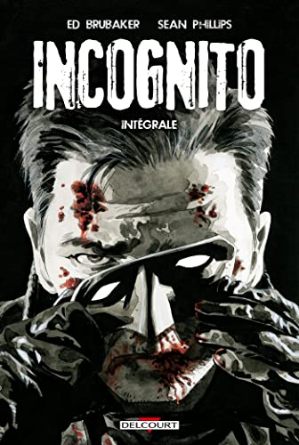 jaquette livre Incognito Intégrale - Tome 1, Projet Overkill - Tome 2, Mauvaises Influences