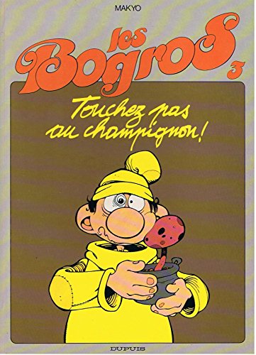 jaquette livre Bogros N° 3, Touchez Pas Au Champignon
