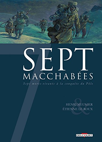 jaquette livre Sept Macchabées - Sept Morts-Vivants À La Conquête Du Pôle