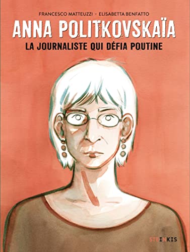 jaquette livre Anna Politkovskaïa - La Journaliste Qui Défia Poutine
