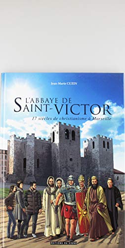 jaquette livre L'abbaye De Saint-Victor - 17 Siècles De Christianisme À Marseille