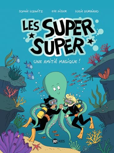 jaquette livre Les Super Super Tome 3 - Une Amitié Magique !