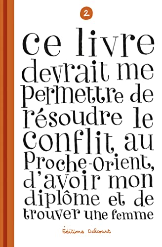 jaquette livre Ce Livre Devrait Me Permettre De Résoudre Le Conflit Au Proche-Orient, D'avoir Mon Diplôme Et De Trouver Une Femme - Tome 2