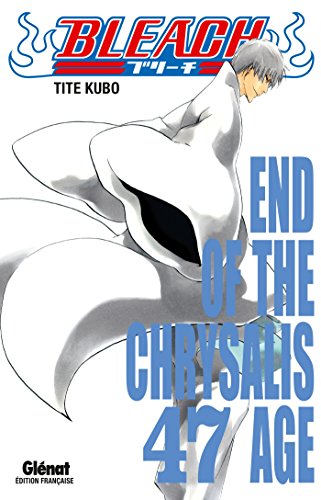 jaquette livre Bleach - Tome 47 : End of the Chrysalis Age