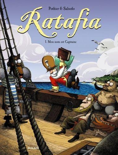 jaquette livre Ratafia Tome 1 - Mon Nom Est Capitaine