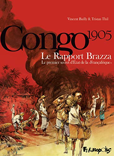 jaquette livre Congo 1905 - Le Rapport Brazza - Le Premier Secret D'etat De La 
