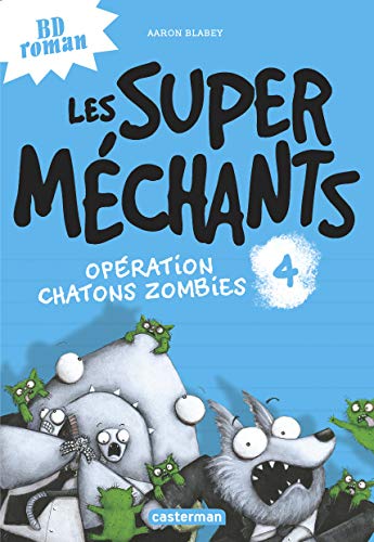 jaquette livre Les Super Méchants Tome 4 - Opération Chatons Zombies