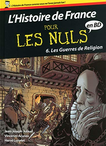 jaquette livre L'histoire De France Pour Les Nuls En Bd Tome 6 - Les Guerres De Religion