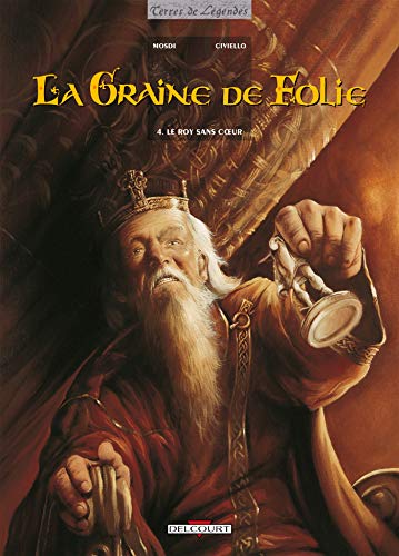 jaquette livre La Graine De Folie Tome 4 - Le Roy Sans Coeur