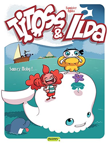 jaquette livre Titoss & Ilda Tome 3 - Sauvez Moby !