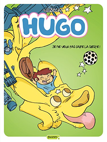 jaquette livre Hugo Tome 5 - Je Ne Veux Pas Faire La Sieste !