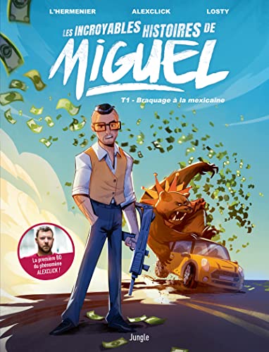 jaquette livre Les Incroyables Histoires De Miguel Tome 1 - Braquage À La Mexicaine