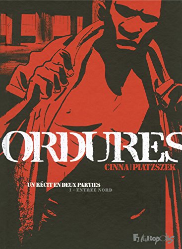 jaquette livre Ordures Tome 1 - Entrée Nord