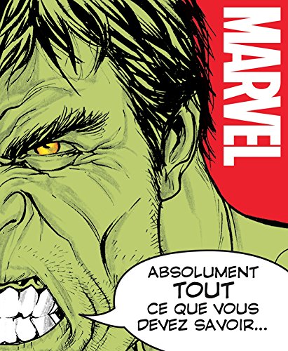 jaquette livre Marvel - Absolument Tout Ce Que Vous Devez Savoir
