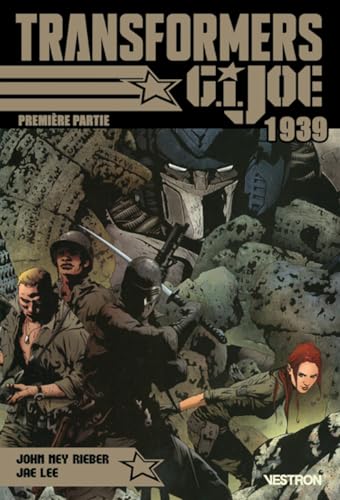 jaquette livre Transformers, Série Dérivée Tome 3 - Transformers/G. I. Joe - Première Partie, 1939