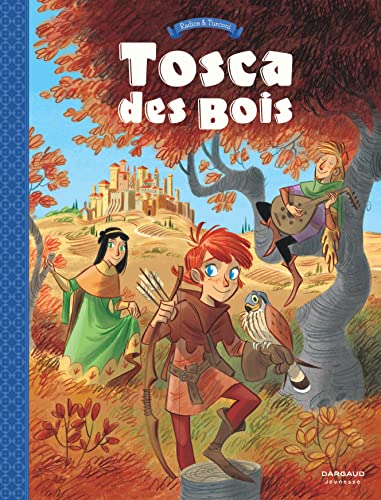 jaquette livre Tosca Des Bois Tome 1 - Jeunes Filles, Chevaliers, Hors-La-Loi Et Ménestrels