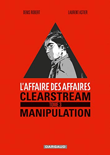 jaquette livre L'affaire Des Affaires Tome 3 - Clearstream Manipulation