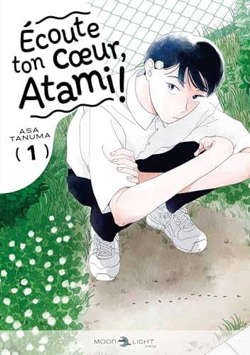 jaquette livre Écoute ton coeur, Atami ! - Tome 1