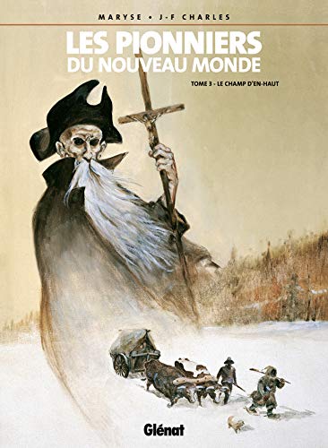 jaquette livre Les Pionniers Du Nouveau Monde Tome 3 - Le Champ D'en-Haut