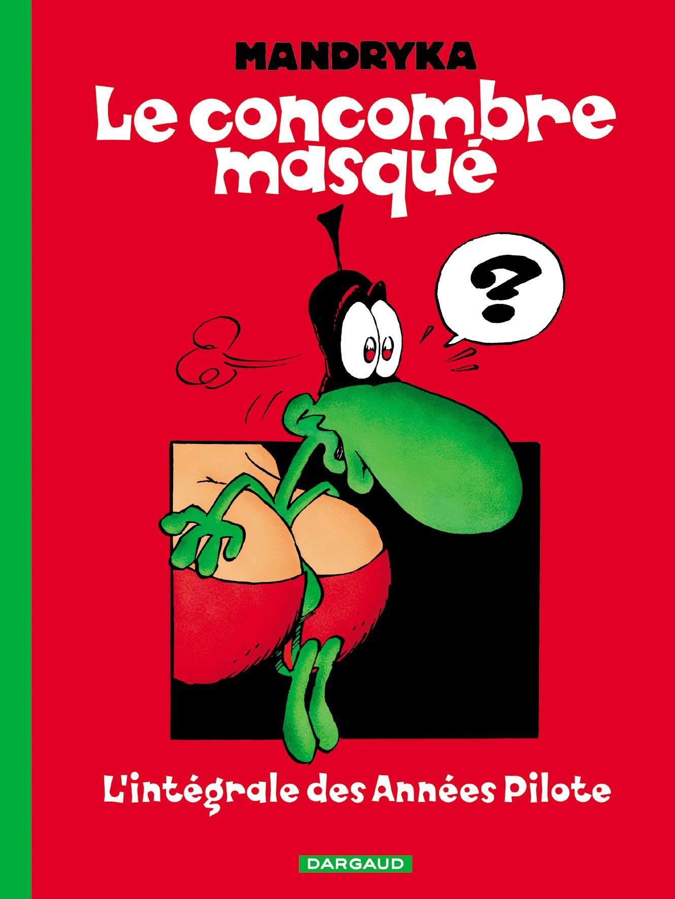 jaquette livre Le concombre masqué : L'intégrale des Années Pilote