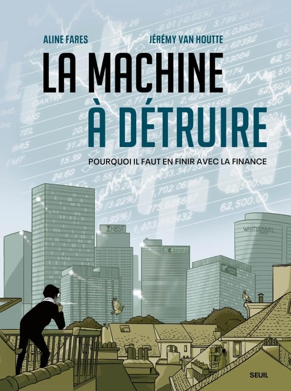 jaquette livre La Machine À Détruire - Pourquoi Il Faut En Finir Avec La Finance