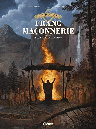 jaquette livre L'épopée De La Franc-Maçonnerie Tome 5 - Le Compas Et Le Tomahawk