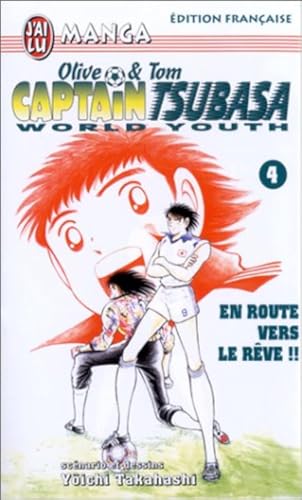 jaquette livre Captain Tsubasa - World youth - Tome 4 : En route vers le rêve !!